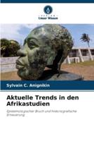 Aktuelle Trends in Den Afrikastudien