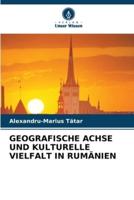 Geografische Achse Und Kulturelle Vielfalt in Rumänien