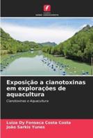 Exposição a Cianotoxinas Em Explorações De Aquacultura