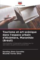 Tourisme Et Art Scénique Dans L'espace Urbain d'Alcântara, Maranhão (Brésil)