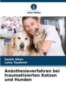 Anästhesieverfahren Bei Traumatisierten Katzen Und Hunden