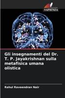 Gli Insegnamenti Del Dr. T. P. Jayakrishnan Sulla Metafisica Umana Olistica