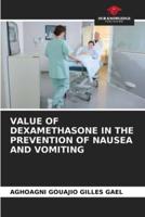 Value of Dexamethasone in the Prevention of Nausea and Vomiting