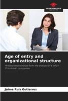 Age of Entry and Organizational Structure