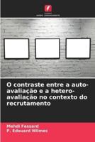 O Contraste Entre a Auto-Avaliação E a Hetero-Avaliação No Contexto Do Recrutamento