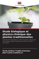 Etude Biologique Et Physico-Chimique Des Plantes Traditionnelles