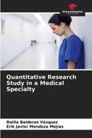 Quantitative Research Study in a Medical Specialty