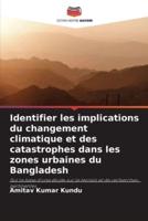 Identifier Les Implications Du Changement Climatique Et Des Catastrophes Dans Les Zones Urbaines Du Bangladesh
