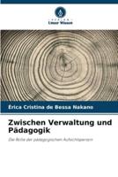 Zwischen Verwaltung Und Pädagogik