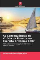 As Consequências Da Vitória Da Rosetta No Exército Britânico 1807