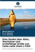 Eine Studie Über Alter, Wachstum Und Erntefähige Größe Von Catla Catla (Ham.) FISH