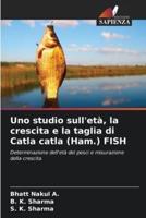 Uno Studio Sull'età, La Crescita E La Taglia Di Catla Catla (Ham.) FISH