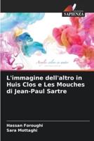 L'immagine Dell'altro in Huis Clos E Les Mouches Di Jean-Paul Sartre