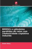 BMMSCs E Glândulas Parótidas De Ratos Com Citotoxicidade Cisplatina Induzida