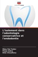 L'isolement Dans L'odontologie Conservatrice Et L'endodontie