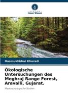Ökologische Untersuchungen Des Meghraj Range Forest, Aravalli, Gujarat.