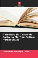 A Revisão Do Teatro Da Costa Do Marfim, Crítica, Perspectivas