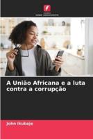 A União Africana E a Luta Contra a Corrupção