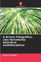 A Árvore Fotográfica, Uma Ferramenta Educativa Multidisciplinar