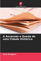 A Ascensão E Queda De Uma Cidade Histórica