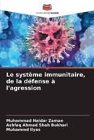 Le Système Immunitaire, De La Défense À L'agression