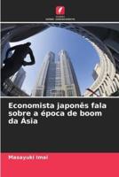 Economista Japonês Fala Sobre a Época De Boom Da Ásia