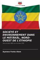 Société Et Environnement Dans Le Mätäkäl, Nord-Ouest De l'Éthiopie