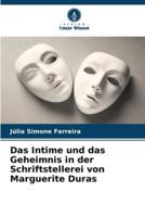Das Intime Und Das Geheimnis in Der Schriftstellerei Von Marguerite Duras