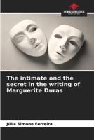 The Intimate and the Secret in the Writing of Marguerite Duras