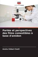 Portée Et Perspectives Des Films Comestibles À Base D'amidon