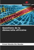 Questions De La Démocratie Africaine