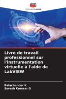Livre De Travail Professionnel Sur L'instrumentation Virtuelle À L'aide De LabVIEW