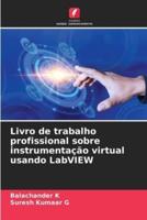 Livro De Trabalho Profissional Sobre Instrumentação Virtual Usando LabVIEW