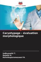 Caryotypage - Évaluation Morphologique