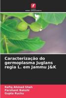 Caracterização Do Germoplasma Juglans Regia L. Em Jammu J&K