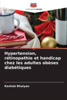 Hypertension, Rétinopathie Et Handicap Chez Les Adultes Obèses Diabétiques