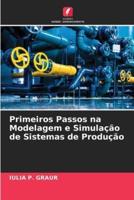 Primeiros Passos Na Modelagem E Simulação De Sistemas De Produção