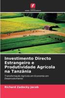 Investimento Directo Estrangeiro E Produtividade Agrícola Na Tanzânia