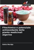 Fitochimica E Potenziale Antiossidante Delle Piante Medicinali Algerine