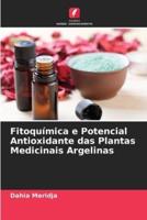 Fitoquímica E Potencial Antioxidante Das Plantas Medicinais Argelinas