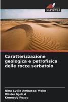 Caratterizzazione Geologica E Petrofisica Delle Rocce Serbatoio