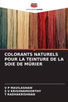 Colorants Naturels Pour La Teinture De La Soie De Mûrier