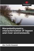 Morpobathymetry, Characterization of Lagoon and River Environments