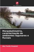 Morpobatimetria, Caracterização De Ambientes Lagunares E Fluviais