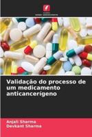Validação Do Processo De Um Medicamento Anticancerígeno