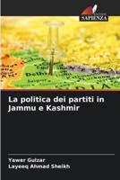 La Politica Dei Partiti in Jammu E Kashmir