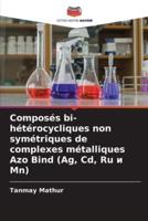 Composés Bi-Hétérocycliques Non Symétriques De Complexes Métalliques Azo Bind (Ag, Cd, Ru И Mn)