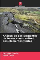 Análise De Deslizamentos De Terras Com O Método Dos Elementos Finitos