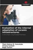 Evaluation of the Internal Adaptation of Ceramic Infrastructures