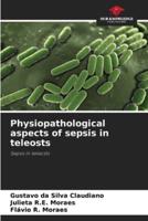 Physiopathological Aspects of Sepsis in Teleosts